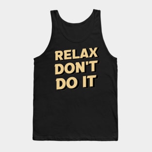 Relax Don't Do It 80's Tank Top